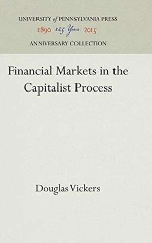 Financial Markets in the Capitalist Process de Douglas Vickers