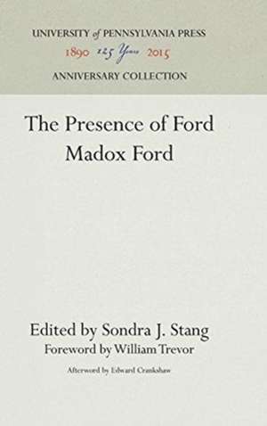 The Presence of Ford Madox Ford de Sondra J. Stang