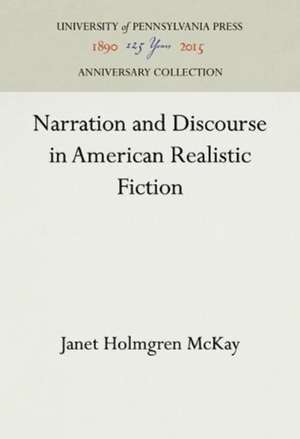 Narration and Discourse in American Realistic Fiction de Janet Holmgren Mckay