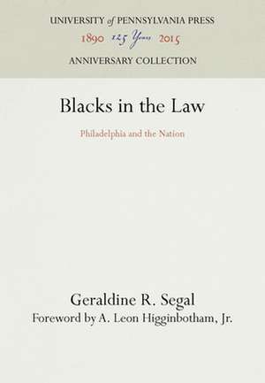 Blacks in the Law – Philadelphia and the Nation de Geraldine R. Segal