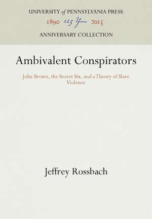 Ambivalent Conspirators de Jeffrey Rossbach