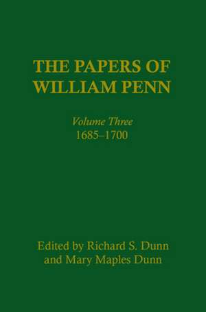 The Papers of William Penn, Volume 3 – 1685–17 de Richard S. Dunn