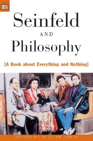 Seinfeld and Philosophy de William Irwin