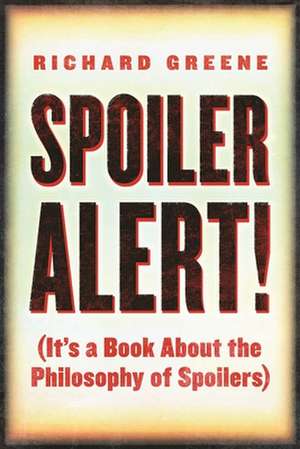 Spoiler Alert! de Richard Greene