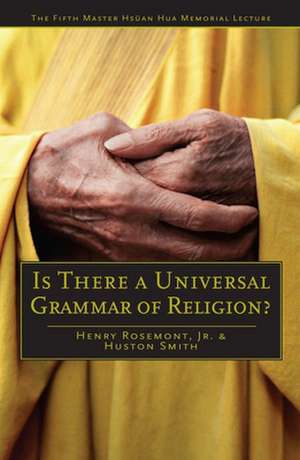 Is There a Universal Grammar of Religion? de Henry Rosemont