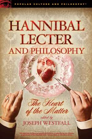 Hannibal Lecter and Philosophy de Joseph Westfall