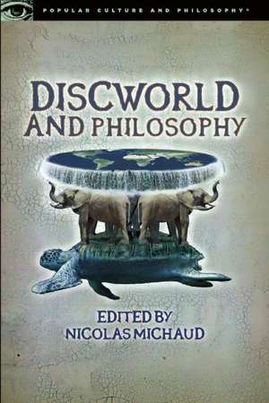 Discworld and Philosophy de Nicolas Michaud