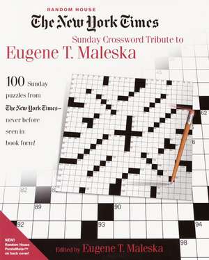 The New York Times Sunday Crossword Tribute to Eugene T. Maleska de Eugene T. Maleska