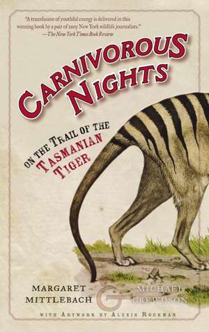 Carnivorous Nights: On the Trail of the Tasmanian Tiger de Margaret Mittelbach