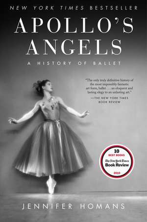 Apollo's Angels: A History of Ballet de Jennifer Homans