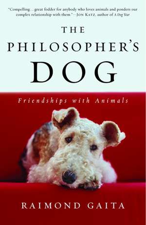 The Philosopher's Dog: Friendships with Animals de Raimond Gaita