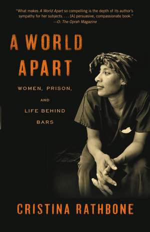 A World Apart: Women, Prison, and Life Behind Bars de Cristina Rathbone