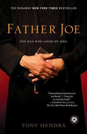 Father Joe: The Man Who Saved My Soul de Tony Hendra