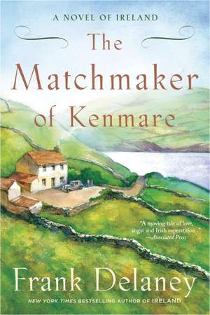 The Matchmaker of Kenmare: A Novel of Ireland de Frank DeLaney