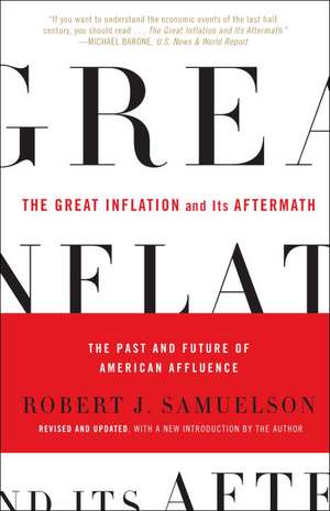 The Great Inflation and Its Aftermath: The Past and Future of American Affluence de Robert J. Samuelson