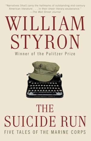 The Suicide Run: Five Tales of the Marine Corps de William Styron