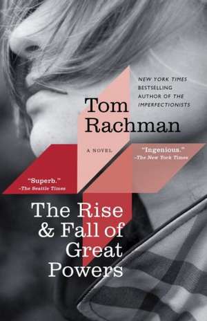 The Rise & Fall of Great Powers: Stories from the Front Lines of an Inner-City E.R. de Tom Rachman