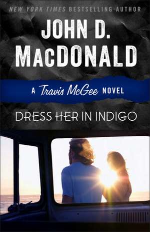 Dress Her in Indigo de John D. MacDonald