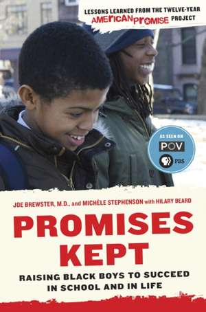 Promises Kept: Raising Black Boys to Succeed in School and in Life de Joe Brewster