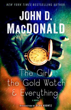 The Girl, the Gold Watch & Everything de John D. MacDonald