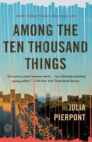 Among the Ten Thousand Things de Julia Pierpont