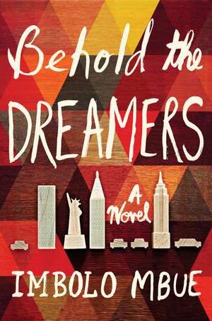 Behold the Dreamers de Imbolo Mbue