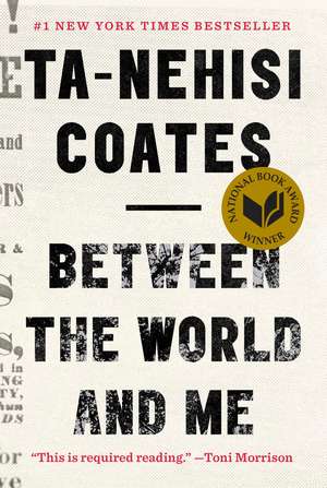 Between the World and Me de Ta-Nehisi Coates