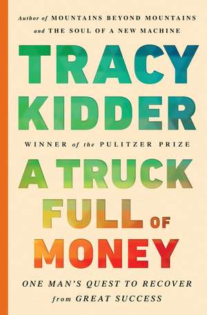 A Truck Full of Money de Tracy Kidder