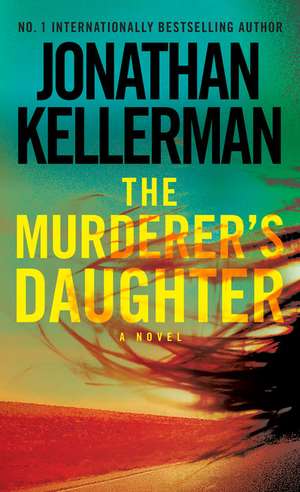 The Murderer's Daughter : A Novel de Jonathan Kellerman