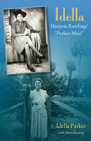 Idella: Marjorie Rawlings' Perfect Maid de Idella Parker