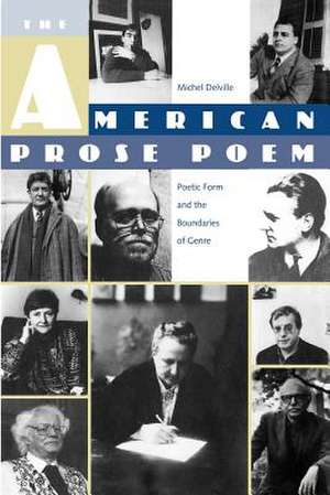 The American Prose Poem: Poetic Form and the Boundaries of Genre de Michel Delville