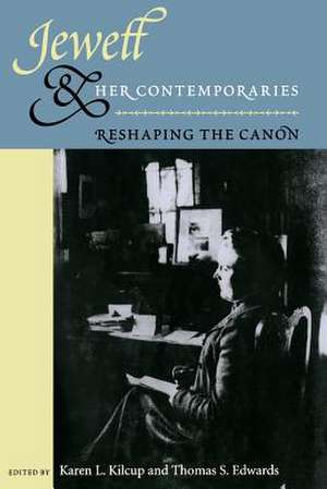 Jewett and Her Contemporaries: Reshaping the Canon de Karen L. Kilcup