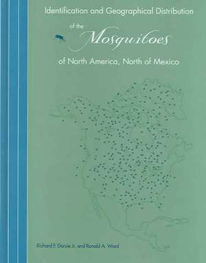 Identification and Geographical Distribution of the Mosquitoes of North America, North of Mexico de Richard Darsie