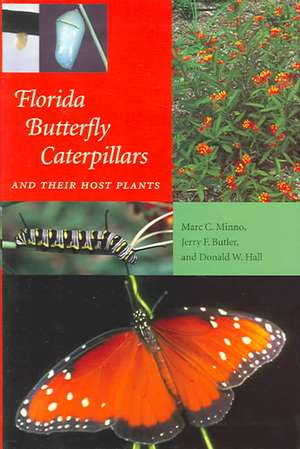 Florida Butterfly Caterpillars and Their Host Plants de Marc C. Minno