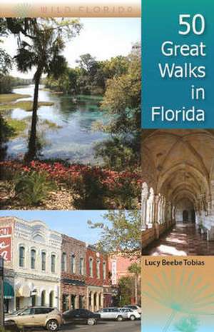 50 Great Walks in Florida de Lucy Beebe Tobias