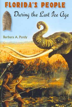 Florida's People During the Last Ice Age de Barbara A. Purdy