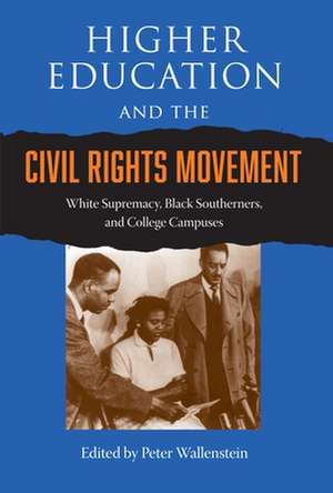 Higher Education and the Civil Rights Movement: White Supremacy, Black Southerners, and College Campuses de Stanley Harrold