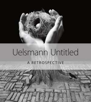 Uelsmann Untitled: A Retrospective de Jerry Uelsmann