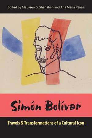 Simon Bolivar de Maureen G Shanahan