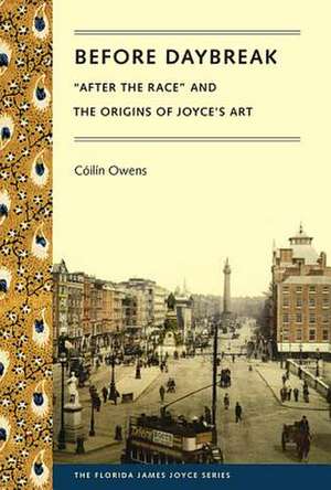 Before Daybreak: "After the Race" and the Origins of Joyce's Art de Coilin Owens