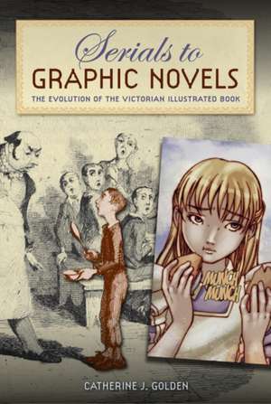 Serials to Graphic Novels de Catherine J. Golden