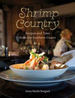 Shrimp Country de Anna Marlis Burgard