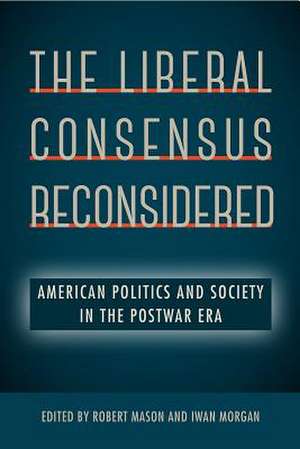 The Liberal Consensus Reconsidered de Robert Mason