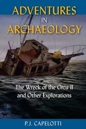 Adventures in Archaeology de P J Capelotti