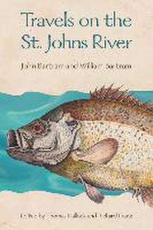 Travels on the St. Johns River de John Bartram