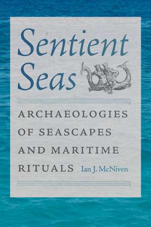 Sentient Seas de Ian J. McNiven
