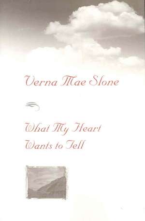 What My Heart Wants to Tell de Verna Mae Slone