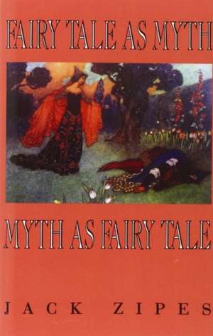 Fairy Tale as Myth/Myth as F.T.-Pa de Jack Zipes