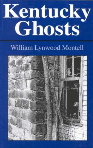 Kentucky Ghosts de William Lynwood Montell