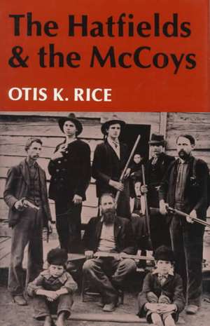 The Hatfields and the McCoys de Otis K. Rice